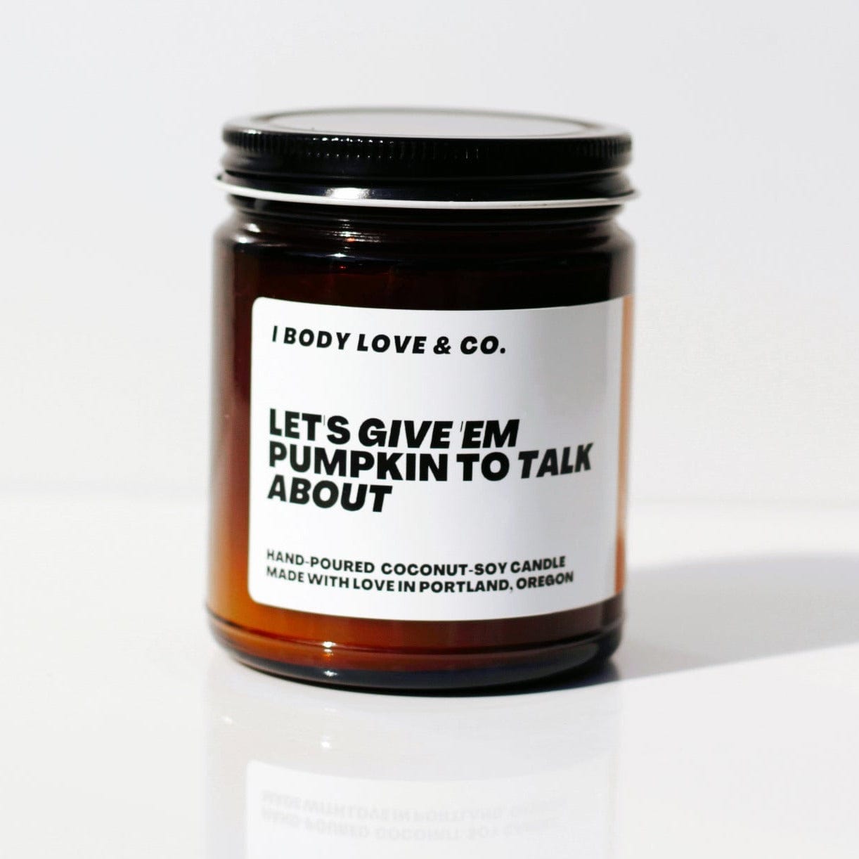 I Body Love Soy Candle Pumpkin Pie Let's Give 'Em Pumpkin To Talk About Candle