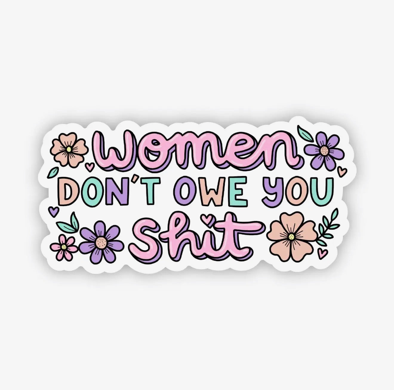 Women don’t owe you shit