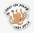 Have Too Many Tabs Open