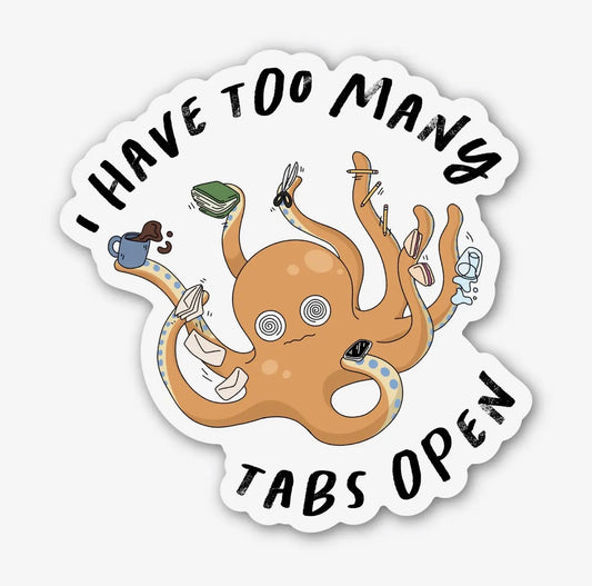 Have Too Many Tabs Open