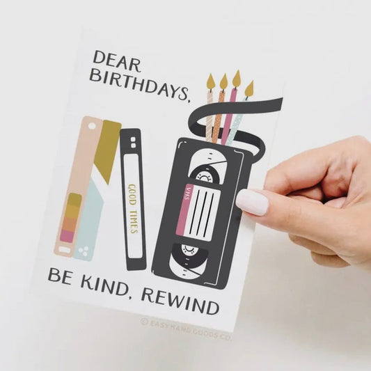 Dear Birthdays Be Kind Rewind Greeting Card
