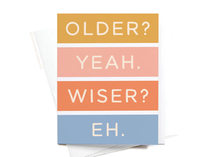 Card with text 'OLDER? YEAH. WISER? EH.' on a white background