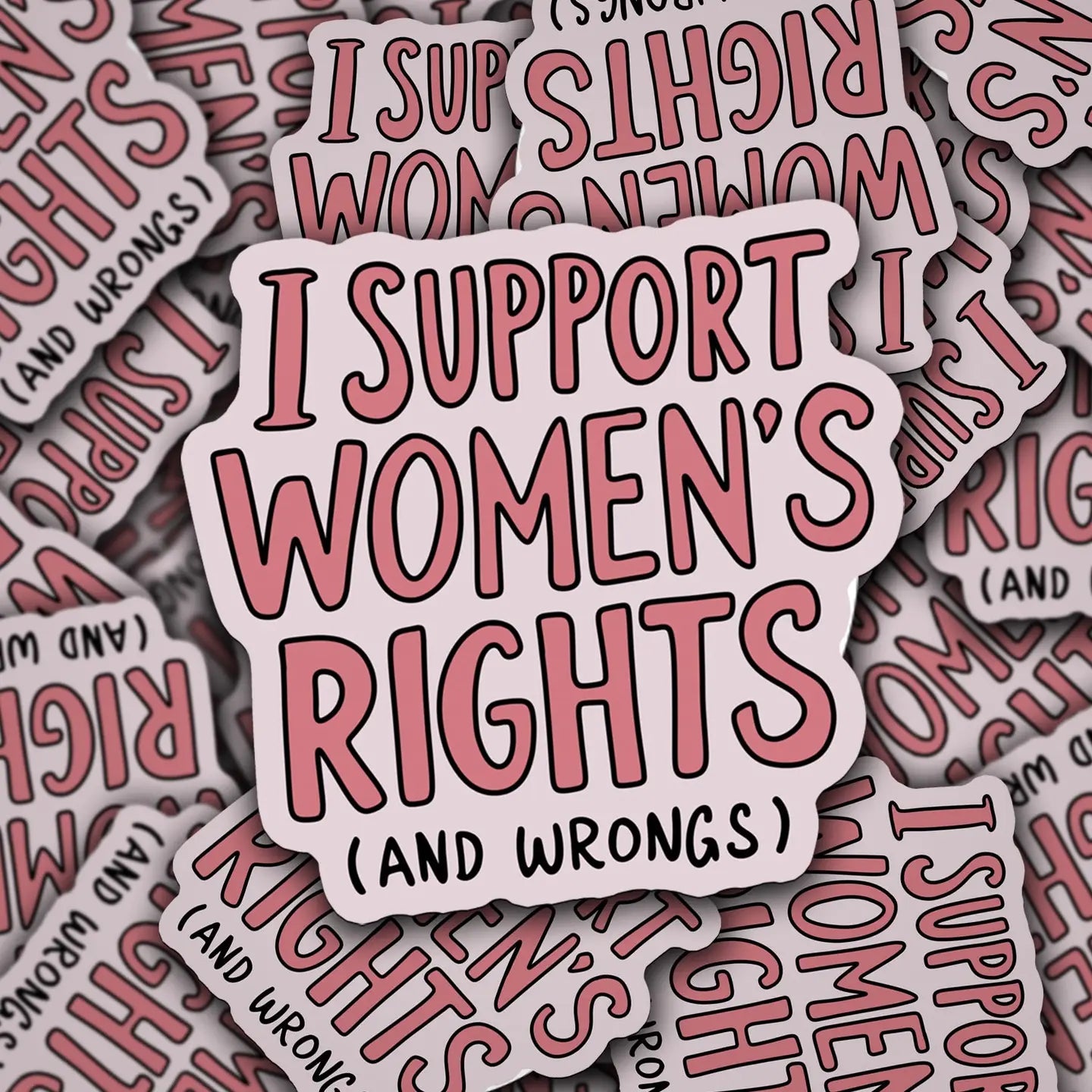 Support Women's Rights and Wrongs Sticker