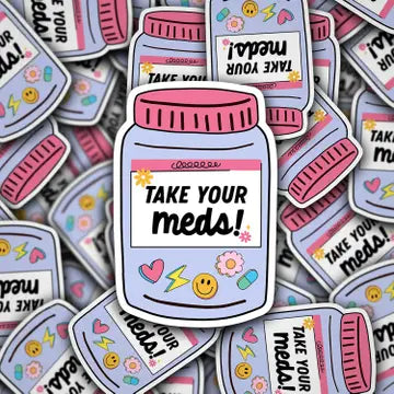 Take Your Meds! Sticker