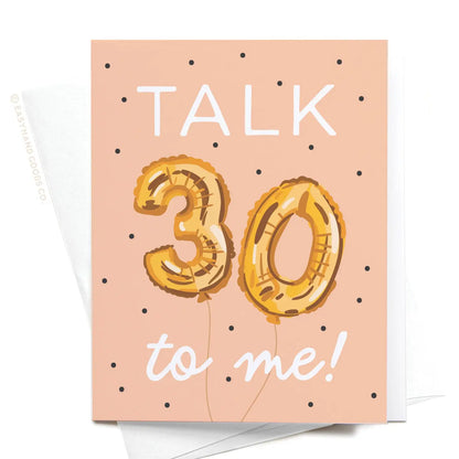 Card with gold balloons and text 'Talk 30 to me!' on a polka dot background